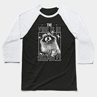 The Vibe is in Shambles Baseball T-Shirt